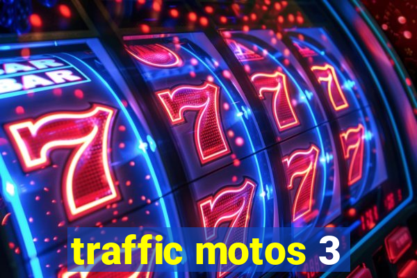 traffic motos 3